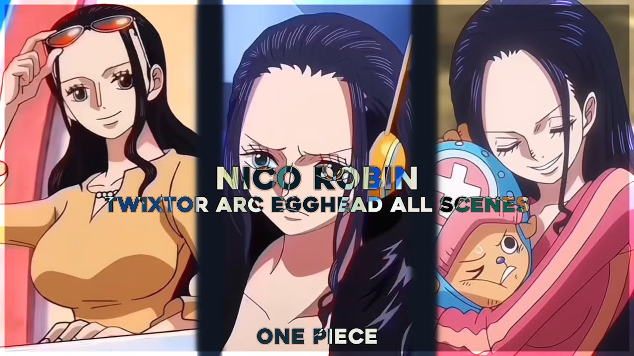 Nico Robin - Free Twixtor clips | One piece • arc egghead all scenes