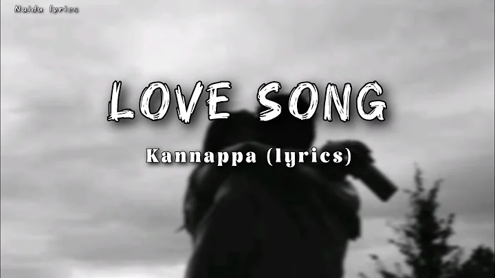Love song - kannappa (lyrics) #kannappa