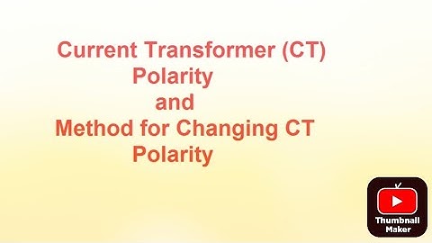 Current Transformer (CT) Polarity and Methods for Changing CT Polarity for Protection system