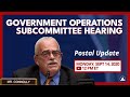 Subcommittee on Government Operations Hearing on "Postal Update"