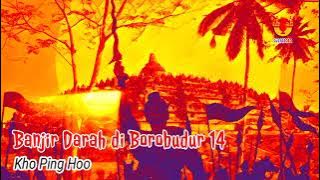 Banjir Darah di Borobudur 14 | #cerita  bernuansa #sejarah  karya #khopinghoo  @suaratata