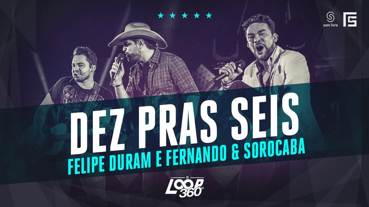 Felipe Duram part. Fernando & Sorocaba - Dez Pras Seis | Vídeo Oficial DVD FS LOOP 360°