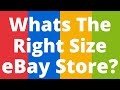 Reasons Why Most eBay Sellers Need an eBay Store - What Size Store To Choose?
