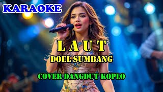 KARAOKE - LAUT - DOEL SUMBANG - COVER DANGDUT KOPLO || SWAMEDHA #laut #doelsumbang #swamedha