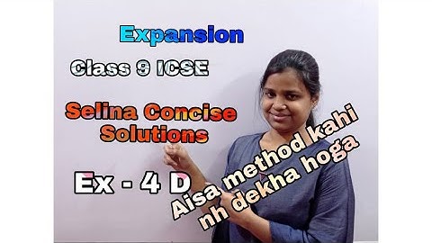 Expansion | Class 9 | ICSE | Selina Concise | Mathematics Solution | Ex 4 D | Full Solution |