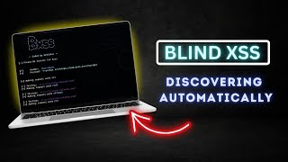 Discovering Blind Xss Automatically Blind Xss Automation Bxss Tool