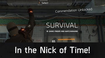 The Division | Survival | 38 seconds life expectency - "In the Nick of Time!" commendation unlocked
