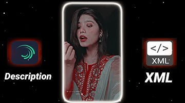 New Trend XML 😘💫 ||  Alightmotion XML 💕🌈 || New Trend XML PRESET by ‎@itz Emon XML 💫||#alightmotion