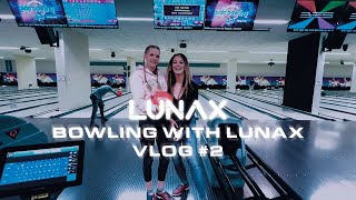 LUNAX - BOWLING WITH LUNAX - VLOG#2