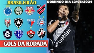 TODOS OS GOLS DESTE DOMINGO DIA 12/05/2024 GOLS DA RODADA,GOLS DE HOJE,GOLS DO BRASILEIRÃO