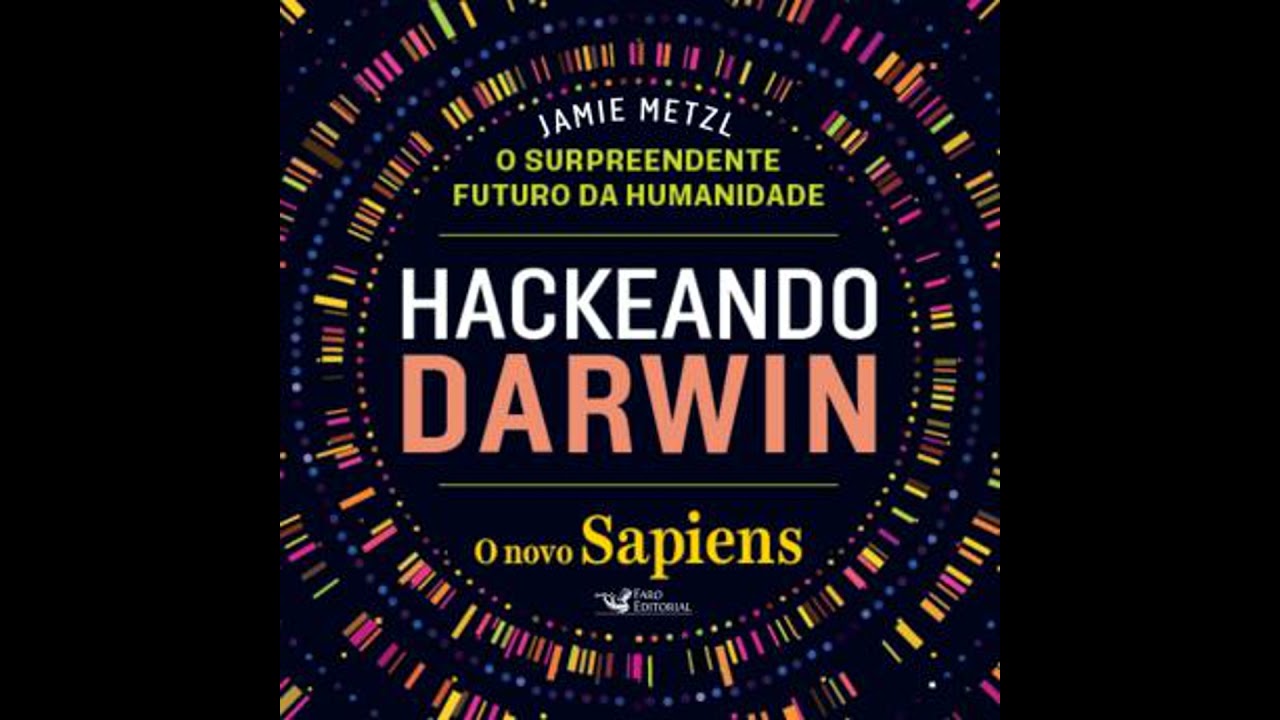 Hackeando Darwin - Jamie Metzl