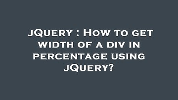 jQuery : How to get width of a div in percentage using jQuery?