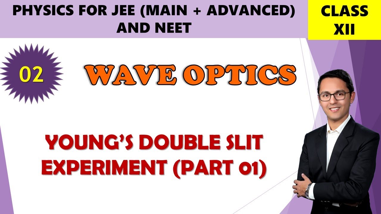 02 | YOUNG'S DOUBLE SLIT EXPERIMENT (PART 01) | WAVE OPTICS - YouTube