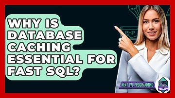 Why Is Database Caching Essential For Fast SQL? - Next LVL Programming