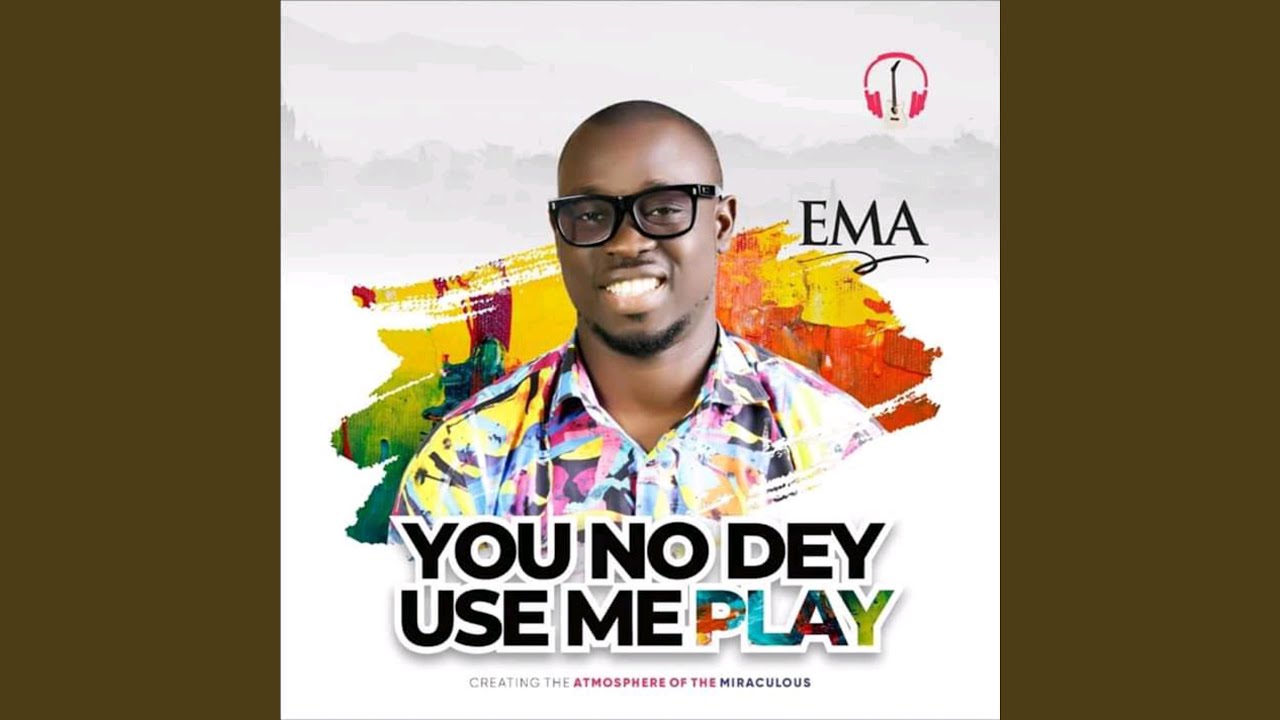 You No Dey Use Me Play feat Osinachi Nwachukwu Remix