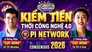 PI NETWORK| 3 Thông Điệp “Cực Nóng” Từ TS. Nicolas & TS.C.Fan Tại Consensus 2026
