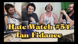 #54 - Mulligan (ft. Ian Fidance) | Hate Watch with Devan Costa