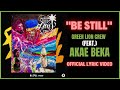 Green lion crew  akae beka  be still official lyric