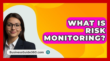 What Is Risk Monitoring? - BusinessGuide360.com