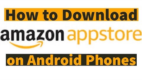 How to download The Amazon App store application on Android Phones