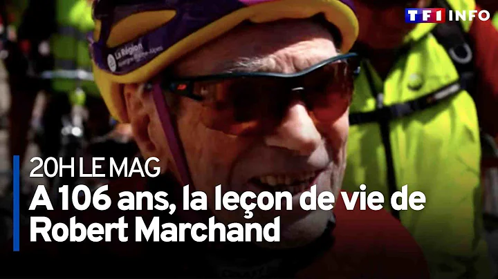 A 106 ans, la leon de vie de Robert Marchand