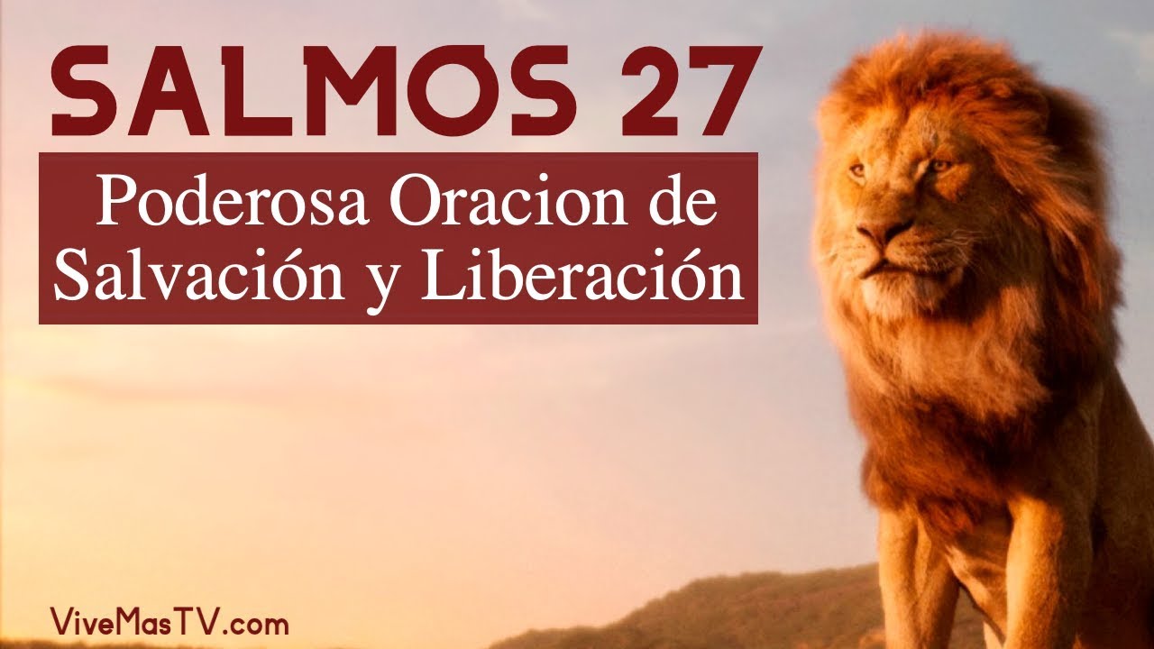 🔥 SALMOS 27 | Poderosa Oracion para vencer el miedo y la deprecion ...