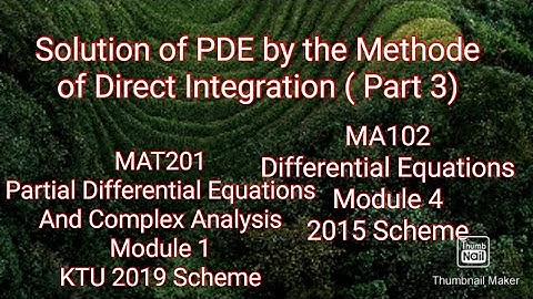Solution of PDE by direct integration (Part 3)/KTU S3 Maths /MAT201/PDECA /Module 1/PDE