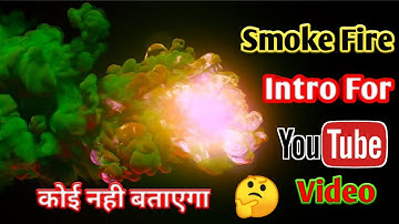 Intro kaise banaye | Kinemaster se Intro kaise banaye | intro kinemaster | Smoke Fire