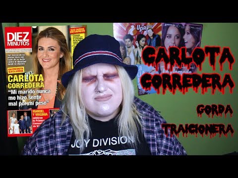 Carlota Corredera, Gorda Traicionera - Soy Una Pringada