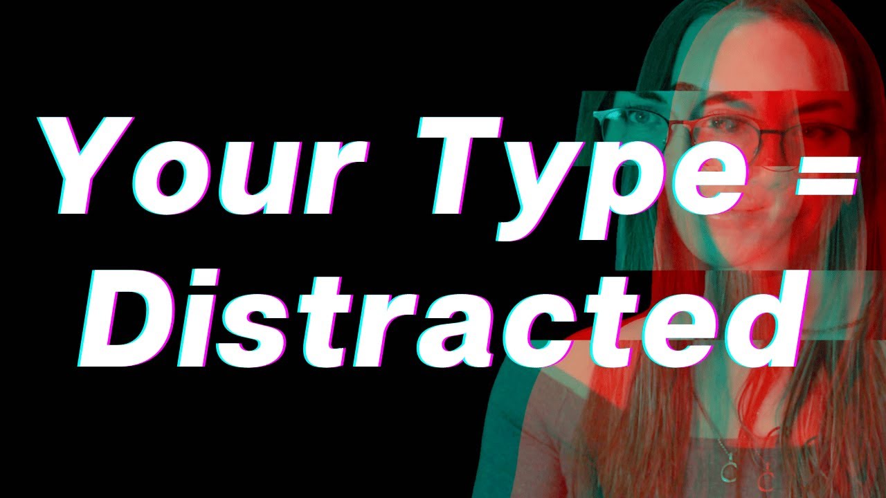 How your Personality Type gets Distracted