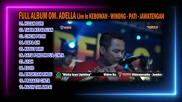 FULL ALBUM OM. ADELLA Live In KEBOWAN - WINONG - PATI - JAWATENGAH