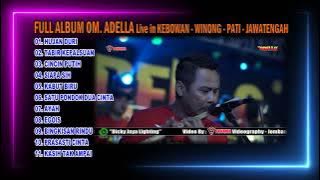 FULL ALBUM OM. ADELLA Live In KEBOWAN - WINONG - PATI - JAWATENGAH