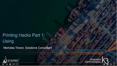 SYSPRO "Hacks" Webinar Series Ep 5 Printing Hacks Pt1