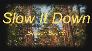 Benson Boone - Slow It Down (Lyric Video)