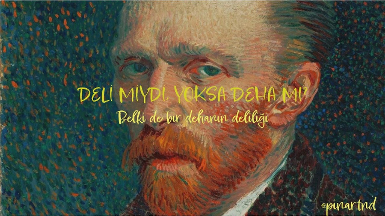 Van Gogh: Deli miydi yoksa bir deha mı? | Bir Ressamın Yavaş Yavaş Çöküşü