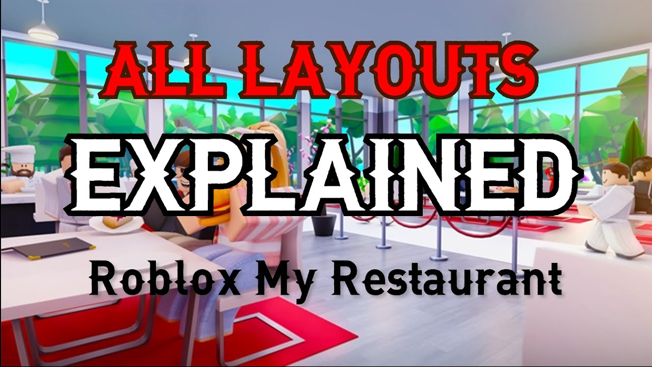 ALL LAYOUTS EXPLAINED ROBLOX MY RESTAURANT YouTube