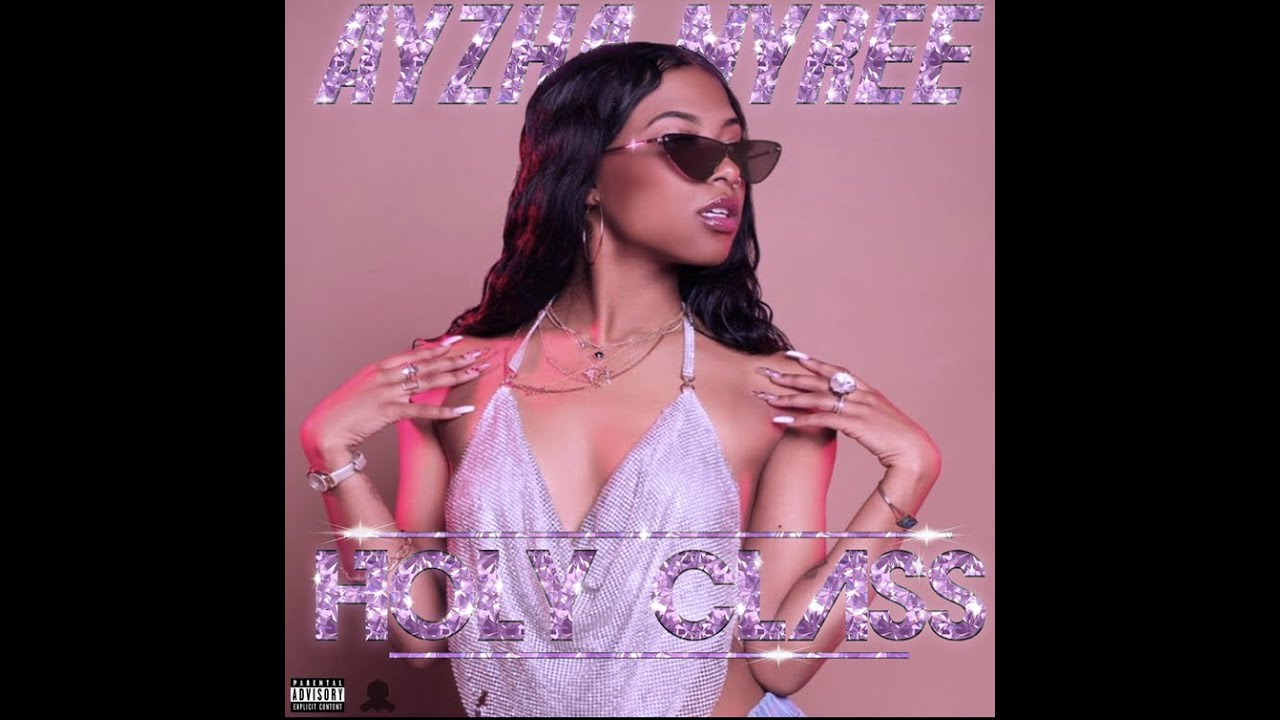 Watch Ayzha Nyree- HOLY CLASS (Official Lyric Video) on YouTube