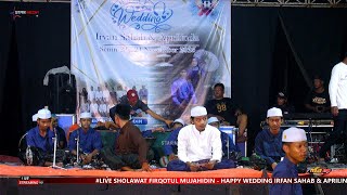 #LIVE SHOLAWAT FIRQOTUL MUJAHIDIN - HAPPY WEDDING IRFAN SAHAB & APRILINDA - KARANGANYAR KARANGRAYUNG