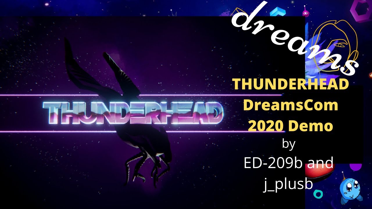 THUNDERHEAD DreamsCom 2020 Demo by ED-209b and j_plusb 