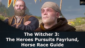 The Witcher 3: The Heroes Pursuits Fayrlund, Horse Race Guide