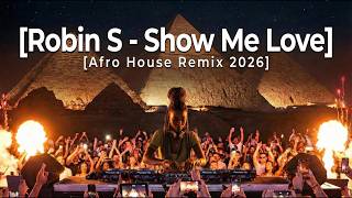 Robin S  Show Me Love afro House Remix 2026  The Ultimate Classic Reborn