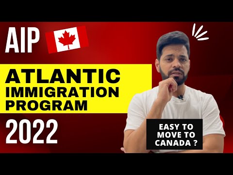Atlantic Immigration Program 2022-AIP | What is AIP ? How to apply to move to Canada