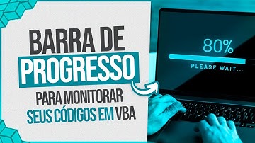 Barra de Progresso no Excel para Monitorar seus Códigos em VBA
