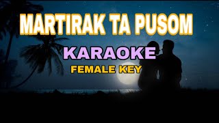MARTIRAK TA PUSOM | Karaoke HD - Female Key By SNI Resimi