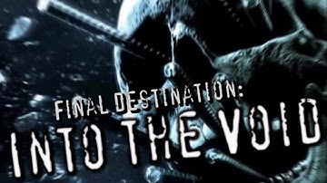 Final Destination Series - Into the Void (Nine Inch Nails)