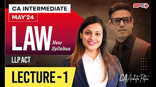 CA INTERMEDIATE LAW | MAY 24 | NEW SYLLABUS | LLP ACT | LECTURE 1 | BY CA ANKITA PATNI