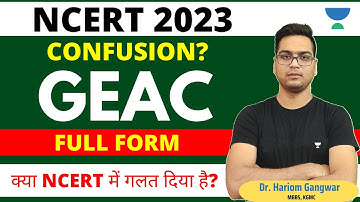 NCERT 2023 | What is wrong in NCERT GEAC FULL FORM | #neet2023 #drhariomgangwar #unacademy