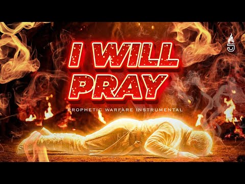 I WILL PRAY - Tongues and Chants of Prayer | Soaking Worship Instrumental | Prophetic Intercession
