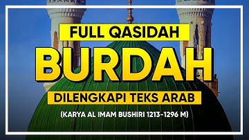 QASIDAH BURDAH FULL TEKS ARAB - KARYA AL IMAM BUSHIRI (1213-1296 M)