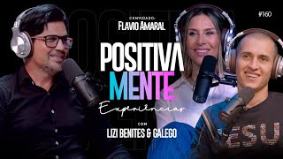 POSITIVAMENTE COM FLAVIO AMARAL #160